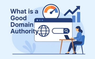 What is a Good Domain Authority? Understanding DA Scores for SEO Success